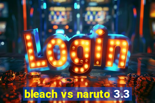 bleach vs naruto 3.3